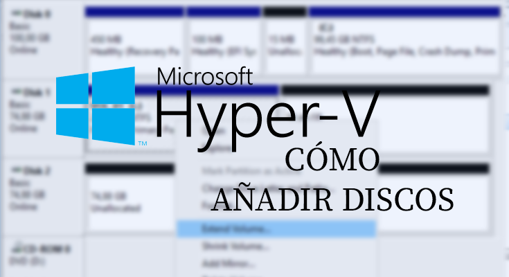 Hyper-V - Header - Añadir discos máquina virtual